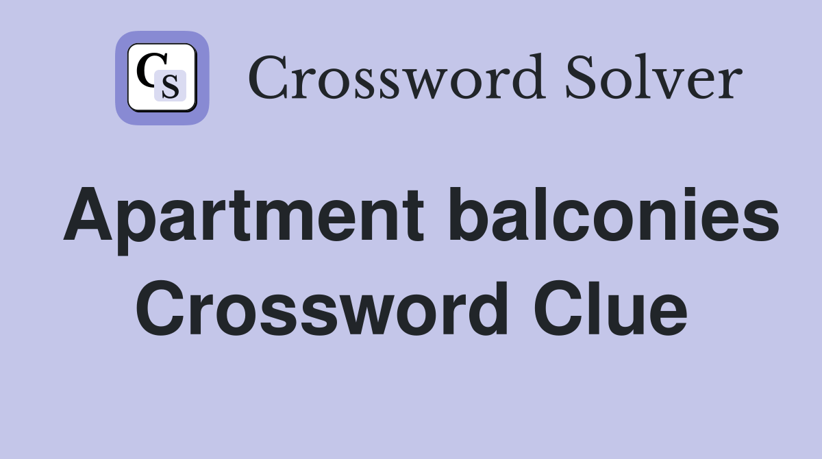 Apartment balconies Crossword Clue Answers Crossword Solver